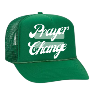 Prayer Equals Change Hat