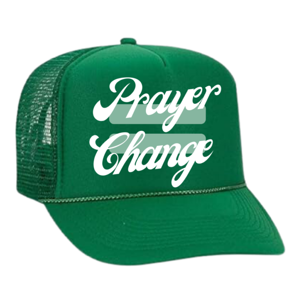 Prayer Equals Change Hat